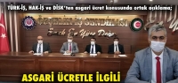 ‘Asgari Ücretle İlgili Talebimizin Arkasındayız!'