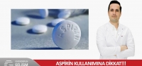 Aspirin Kullanımına Dikkat!