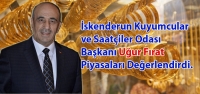 Başkan Fırat Piyasaları Değerlendirdi!