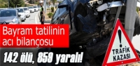 Bayram Tatilinin Acı Bilançosu