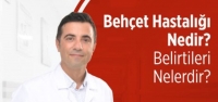 Behçet Hastalığı Nedir, Neden Olur?