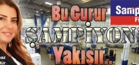 Bu Gurur Sampiyon'a Yakısır!