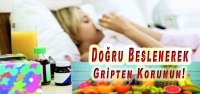 Doğru Beslenerek Gripten Korunun