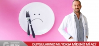 Duygularınız Mı; Yoksa Mideniz Mi Aç?