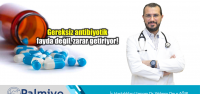 ‘Gereksiz Antibiyotik Kullanımı Sağlığınızı Bozuyor!'