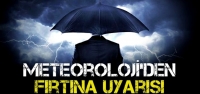 Meteoroloji'den Fırtına Uyarısı!