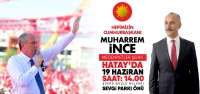 Muharrem İnce Hatay'a Geliyor…