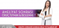 Obezite Cerrahisi Sonrası Oruç̧ Tutulabilir Mi?