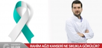 Rahim Ağzı Kanseri Ne Sıklıkla Görülür?