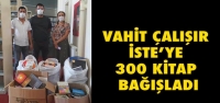 Vahit Çalışır İSTE'ye 300 Kitap Bağışladı