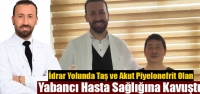 Yabancı Hasta ‘Gelişim'de Sağlığına Kavuştu