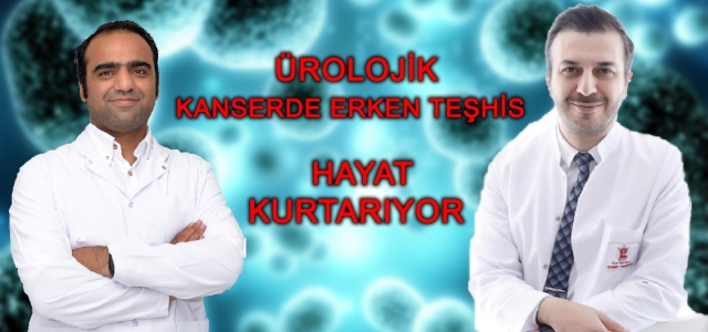 Ürolojik Kanserlerde Erken Teşhis Hayat Kurtarıyor