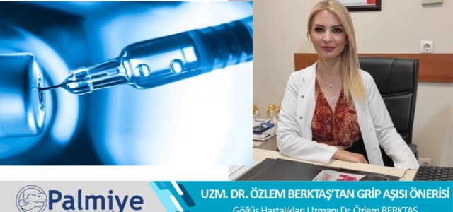 Uzm. Dr. Özlem Berktaş'tan Grip Aşısı Önerisi