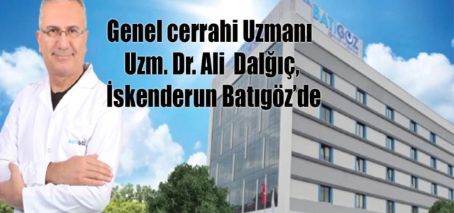 Uzman Dr. Ali Dalğıç, İskenderun Batıgöz'de