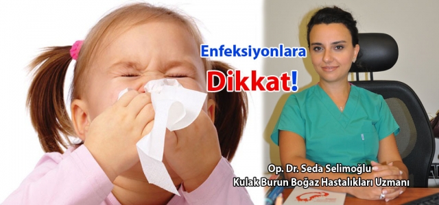 Uzmanlar Uyarıyor, Enfeksiyonlara Dikkat!