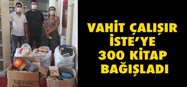 Vahit Çalışır İSTE'ye 300 Kitap Bağışladı