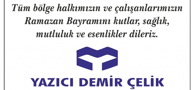 Yazıcı Demirçelik'ten Bayram Mesajı