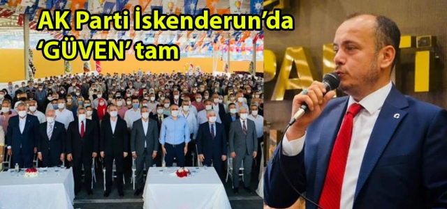 AK Parti İskenderun'da Başkana ‘Güven' tam!