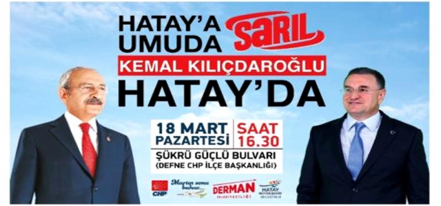 CHP Lideri Kılıçdaroğlu Hatay'a Geliyor