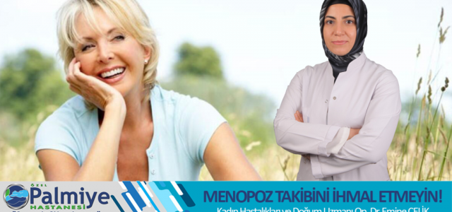 ‘Sağlığınız İçin Menopoz Takibini İhmal Etmeyin!'